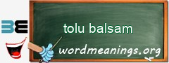 WordMeaning blackboard for tolu balsam